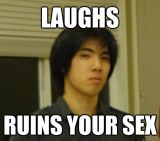laughs ruins your sex terrible asian roommate quickmeme
